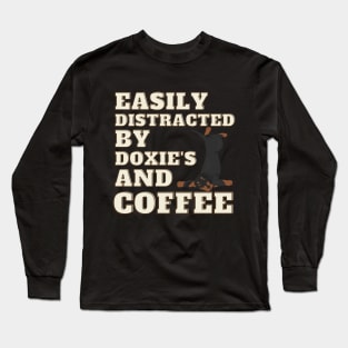 Easily Distracted by Doxies and Coffee Long Sleeve T-Shirt